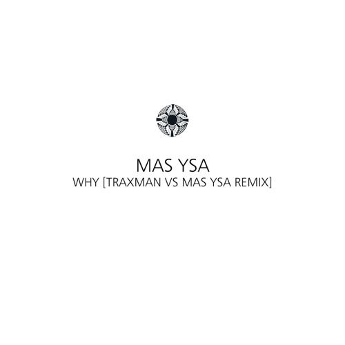 Why (Traxman Vs Mas Ysa Remix)