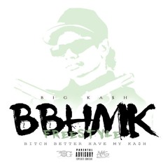 Big KA$H - BBHMK [Freestyle]