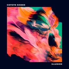 Coyote Kisses - Illusion [Thissongissick.com Premiere]