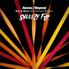 Above & Beyond - Sun & Moon (SWEEEZY Flip)