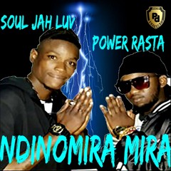 Soul Jah Luv ft Power Rasta - Ndomiramira