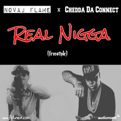 Novaj Flame & Chedda Da Connect - Real Nigga (Rmx)