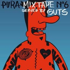 GUTS - Pura Mixtape #6