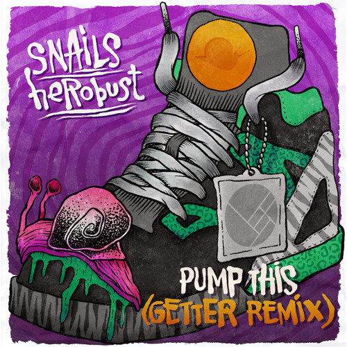 Snails & heRobust - Pump This (Getter Remix)