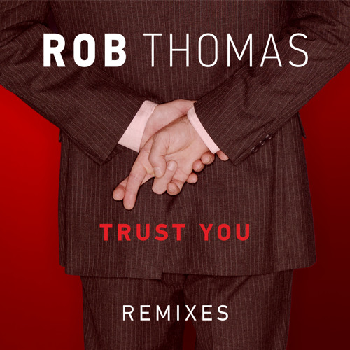 Rob Thomas - Trust You (HIIO Remix)