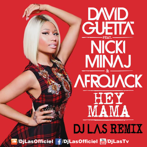Stream DAVID GUETTA FT NICKI MINAJ & AFROJACK - Hey Mama (DJ L.A.S Remix)  Free Download by DJ L.A.S | Listen online for free on SoundCloud
