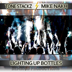 LIGHTING UP BOTTLES - TONE STACKZ Produced By: MIKE NAKH