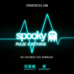 Spooky - Pulse 8 Rethink [10K Followers Free Download]