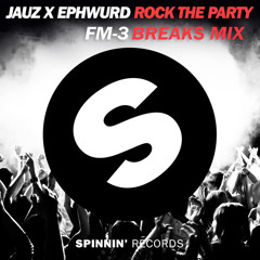 Jauz x Ephwurd - Rock The Party (FM-3 Breaks Mix) [FREE DOWNLOAD IN BUY]