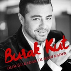 Burak Kurt - Olduğu Kadar Olmadı Kader (Günebakan Dizisi) Yeni 2015