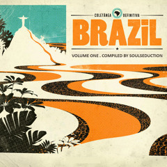 Brazil Volume One (Compiled By SoulSeduction)
