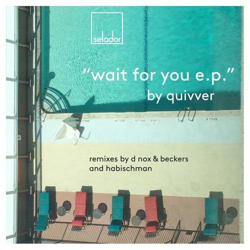 Quivver - Wait For You (Habischman Remix) SOUNDCLOUD EDIT