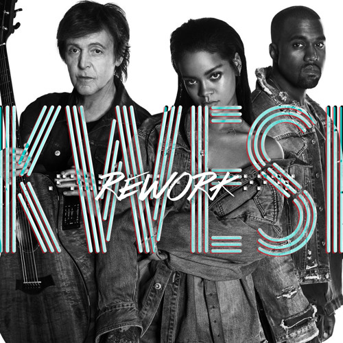 Rihanna And Kanye West And Paul McCartney - FourFiveSeconds (KWESI Rework)