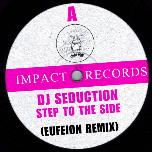 Seduction - Step To The Side (Eufeion Remix) - (24/7 Hardcore)