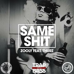 ZOOLY FT. THURZ - SAME SHIT [OFFICIAL]