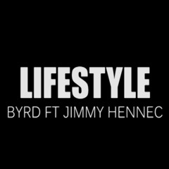 LIFESTYLE - BYRD Feat Jimmy HenneC