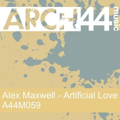 Alex Maxwell - Artificial Love (Shuffle Mix) [Arch44 Music]