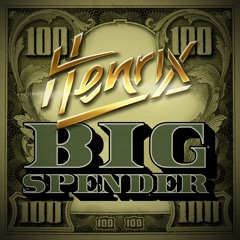 Henrix - Big Spender (Original Mix)
