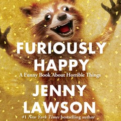 Furiously Happy by Jenny Lawson, audiobook excerpt