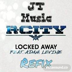 Rock City ft Adam Levine - Locked Away (JT Refix)