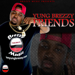 Yung Brezzy - "Friends"