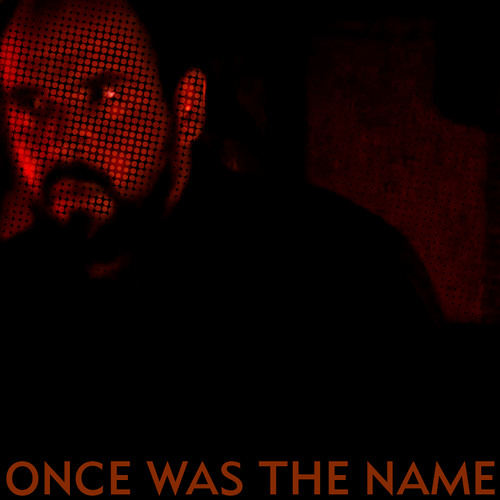 in the name of - once was the name