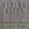 Grant Calvin Weston & Lucas Brode from "Flying Kites" album out now on 577 Records