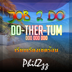 Job 2 Do - Do-Ther-Tum (Doo Doo Doo) (PhilZzz Tropical Remix)