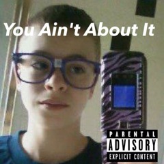 "You Ain't About It" (Vero Diss) J. Doe ft. Clechay