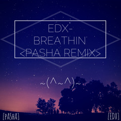 EDX- Breathin' (Pasha Remix)