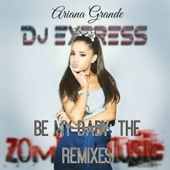 Ariana Grande: Be My Baby (Electro Zouk RmX, ZMN 2015)