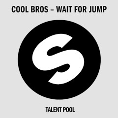 COOL BROS - Wait For Jump (Original Mix) [Talent Pool Track of the Week 31]