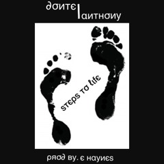 Steps To Life(Prod By E. Haynes)