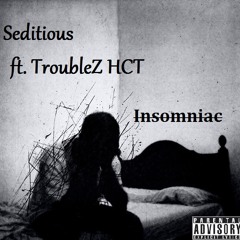 Seditious ft TroubleZ HCT - Insomniac