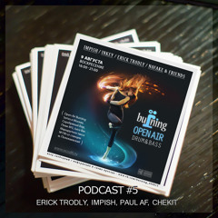 Impish, Erick Trodly, Paul AF, Chekit - Burning Series Podcast 5