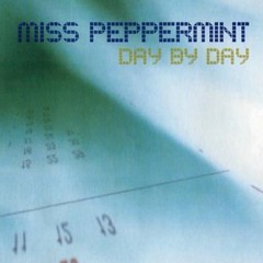 Miss Peppermint - Day by Day