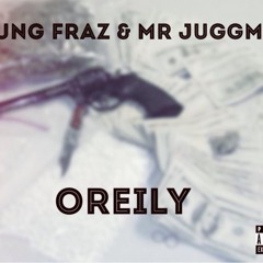 Young Fraz x Mr. Juggman - O'reily
