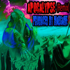 Apocalypse (Makgame Remix)