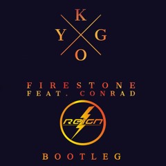 Kygo Feat. Conrad - Firestone (Reign Bootleg)