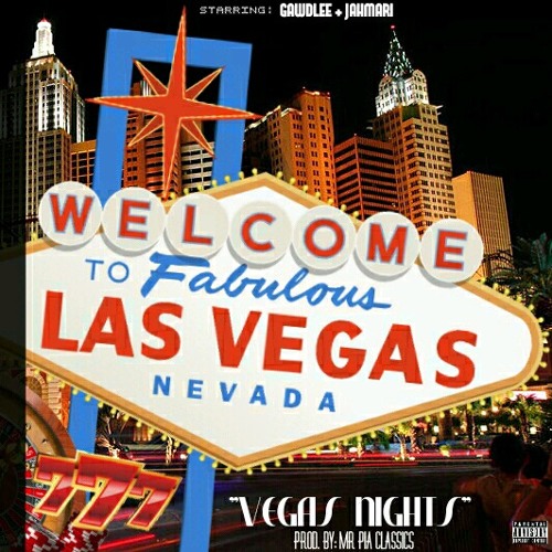 gawdlee +Jahmari - Vegas Nights [Prod. Mr. Pia Classics]