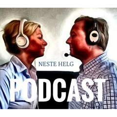 Neste Helg Podcast #6