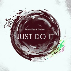Prune Flat, Gathier - Do It (feat. Shia Lebeouf) [FREE DOWNLOAD]