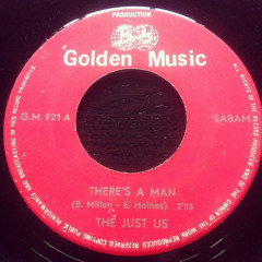 The Just Us - There's A Man (Golden Music)