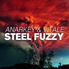 ANARKEY feat. VITALE - Steel Fuzzy (Original Mix)