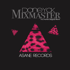 Doneyck Mixmaster Original Mix Asane Records