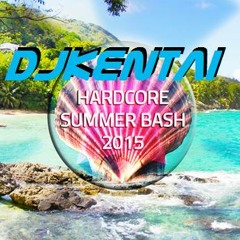 DJKentai -  HSB2015  "Hardcore Summer Bash 2015"