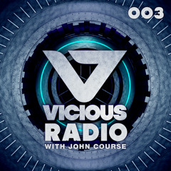 Vicious Radio #003 - Hosted By John Course