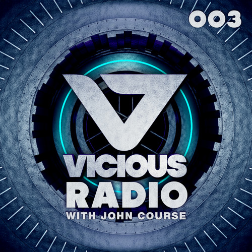 Vicious Radio #003 - Hosted By John Course