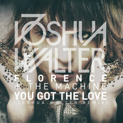 Florence + The Machine - You Got The Love (Joshua Walter Remix) free download