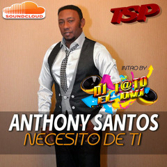 Anthony Santos - Necesito de Ti -DJ T@TO INTRO SIMPLE 133BPM - TSP